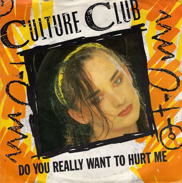 Do You Really Want To Hurt Me のサムネイル