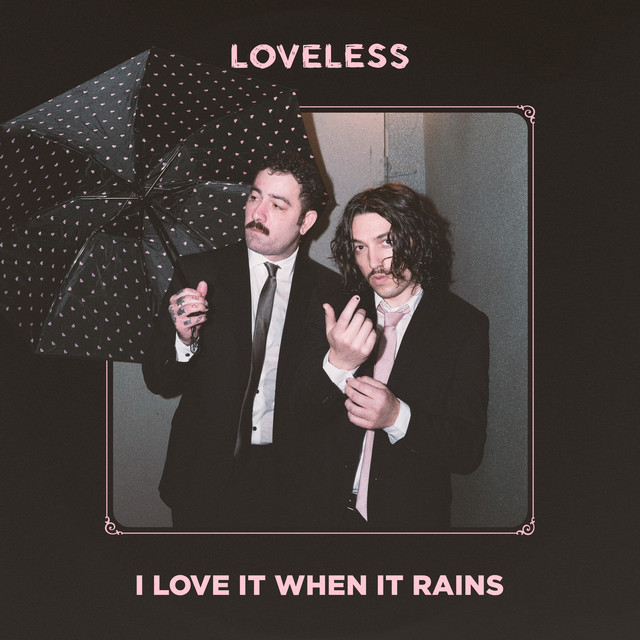 I Love It When It Rains のサムネイル