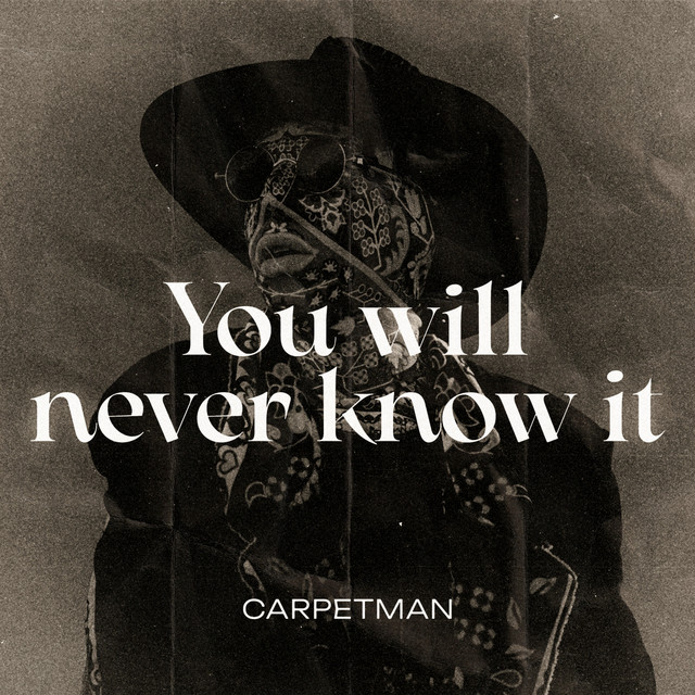 Carpetman – You Will Never Know it のサムネイル