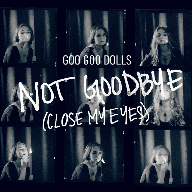 Not Goodbye (Close My Eyes) のサムネイル